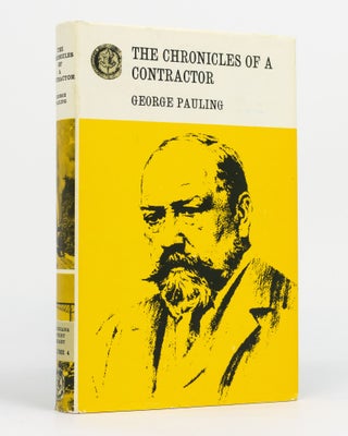 Item #129879 The Chronicles of a Contractor. Being the Autobiography of the late George Pauling....