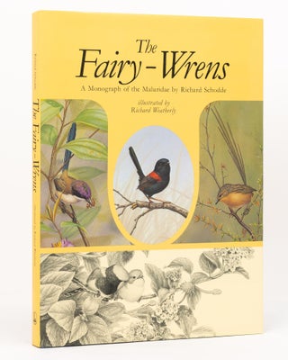 Item #129906 The Fairy-Wrens. A Monograph of the Maluridae. Richard SCHODDE