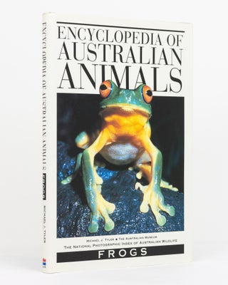 Item #129934 Encyclopedia of Australian Animals. Frogs. Michael J. TYLER