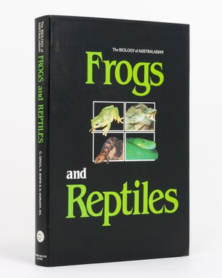 Item #129977 The Biology of Australasian Frogs and Reptiles. Gordon GRIGG, Richard SHINE, Harry...