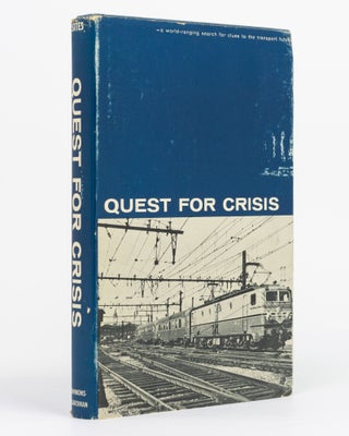 Item #129999 Quest for Crisis. A World-Ranging Search for Clues to the Transport Future. James N....