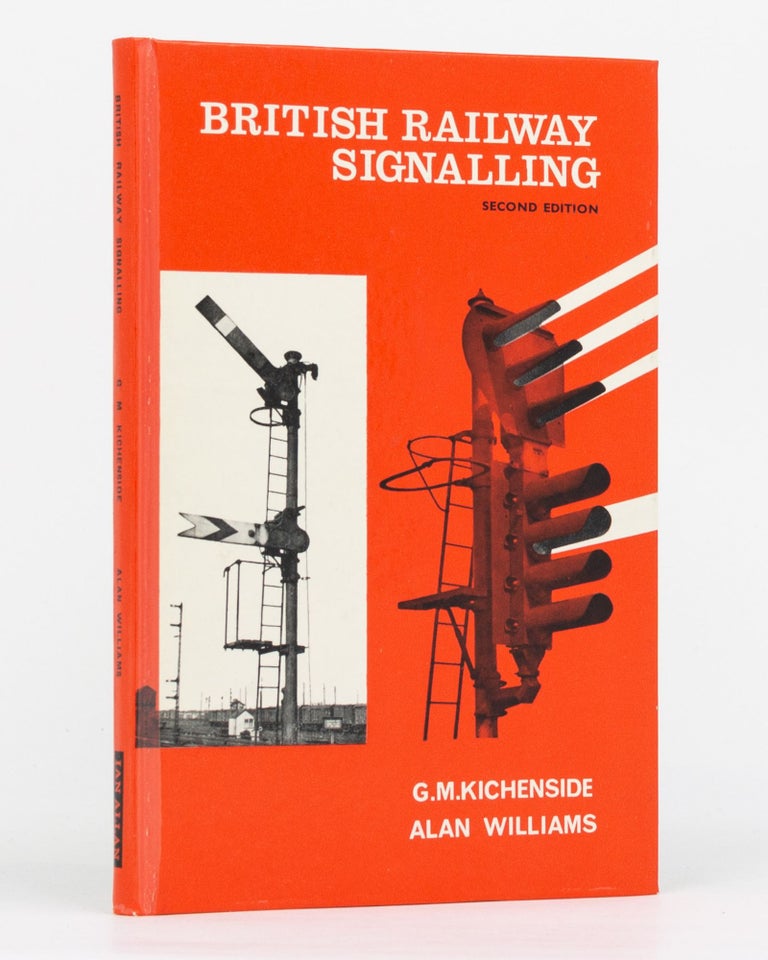 Item #130018 British Railway Signalling. Second Edition. G. M. KICHENSIDE, Alan WILLIAMS.