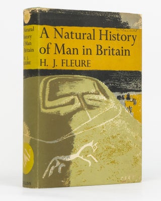 Item #130037 A Natural History of Man in Britain. Conceived as a study of changing relations...