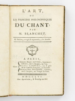 Item #130049 L'Art, ou les principes philosophiques du chant. Abbé Joseph BLANCHET
