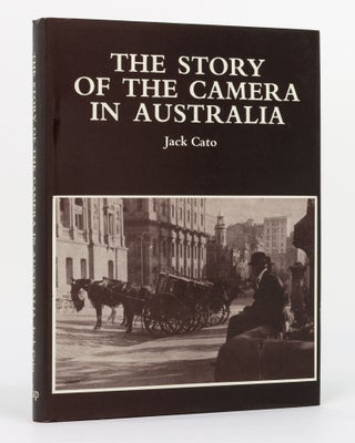 Item #130083 The Story of the Camera in Australia. Jack CATO