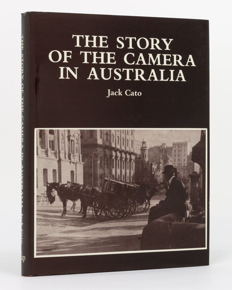 Item #130083 The Story of the Camera in Australia. Jack CATO.