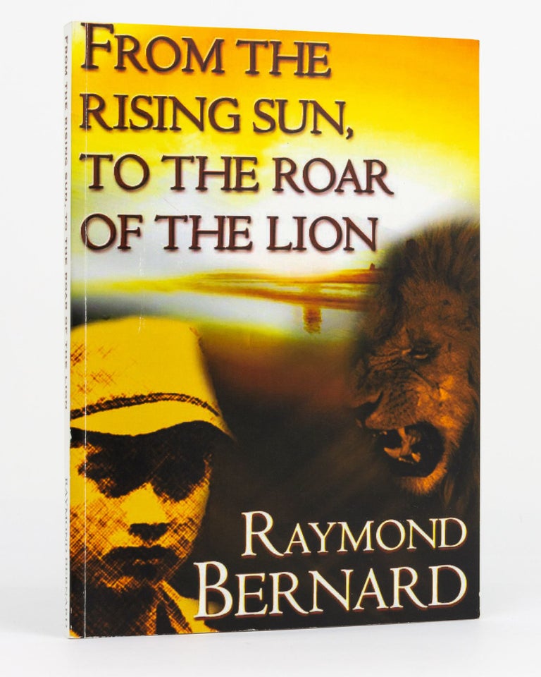 Item #130085 From the Rising Sun, to the Roar of the Lion. Raymond de BRISSAC BERNARD.