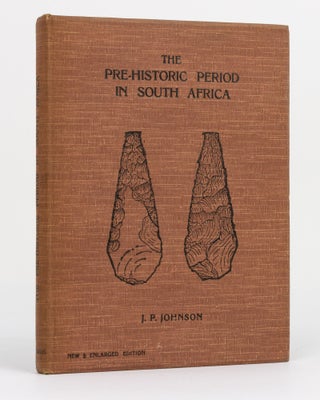 Item #130087 The Pre-historic Period in South Africa. J. P. JOHNSON
