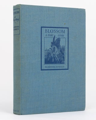 Item #130126 Blossom. A Fairy Story. Ida Rentoul OUTHWAITE