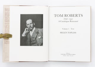 Tom Roberts, 1856-1931. A Catalogue Raisonné. Volume 1: Text. Volume 2: Plates