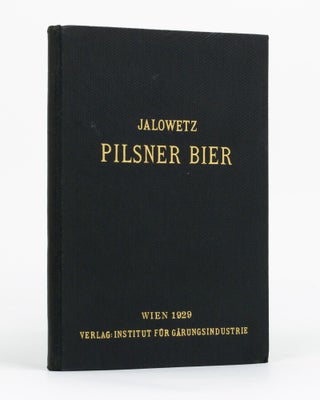 Item #130139 Pilsner Bier, im Lichte von Praxis und Wissenschaft. Eduard JALOWETZ
