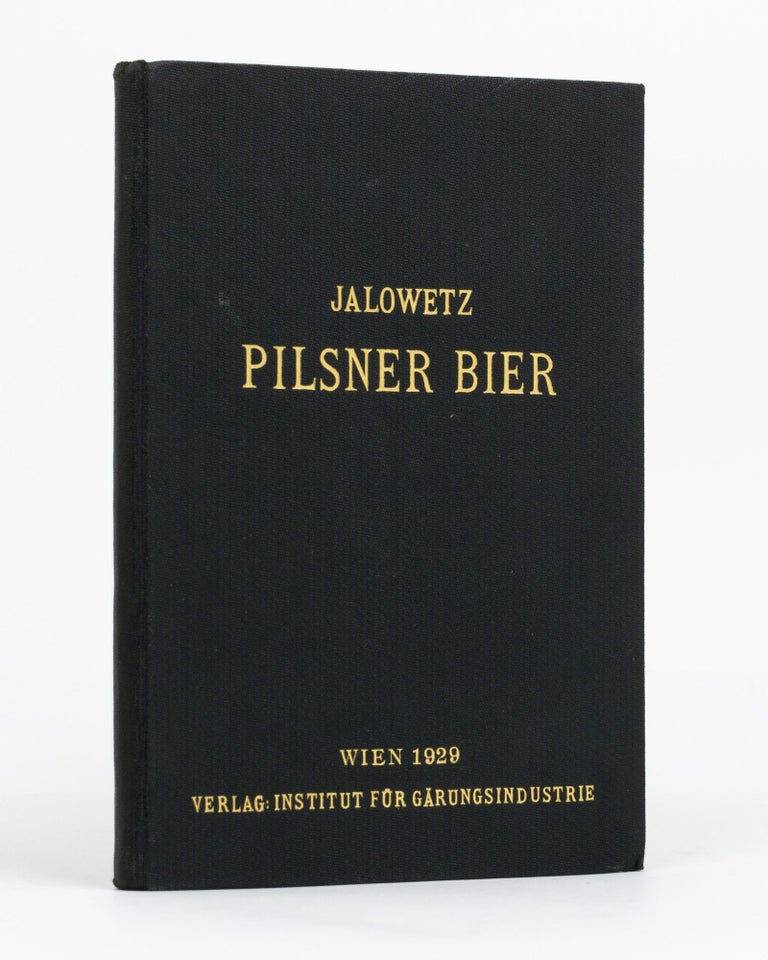 Item #130139 Pilsner Bier, im Lichte von Praxis und Wissenschaft. Eduard JALOWETZ.