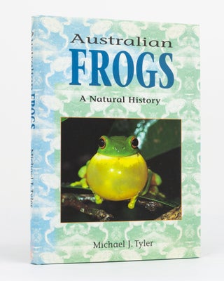 Item #130156 Australian Frogs. A Natural History. Michael J. TYLER