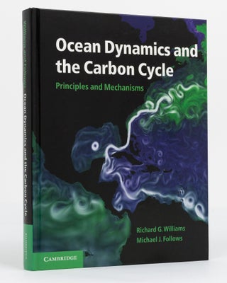 Item #130164 Ocean Dynamics and the Carbon Cycle. Principles and Mechanisms. Richard G. WILLIAMS,...