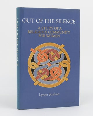 Item #130172 Out of the Silence. A Study of a Religious Community for Women: The Community of the...