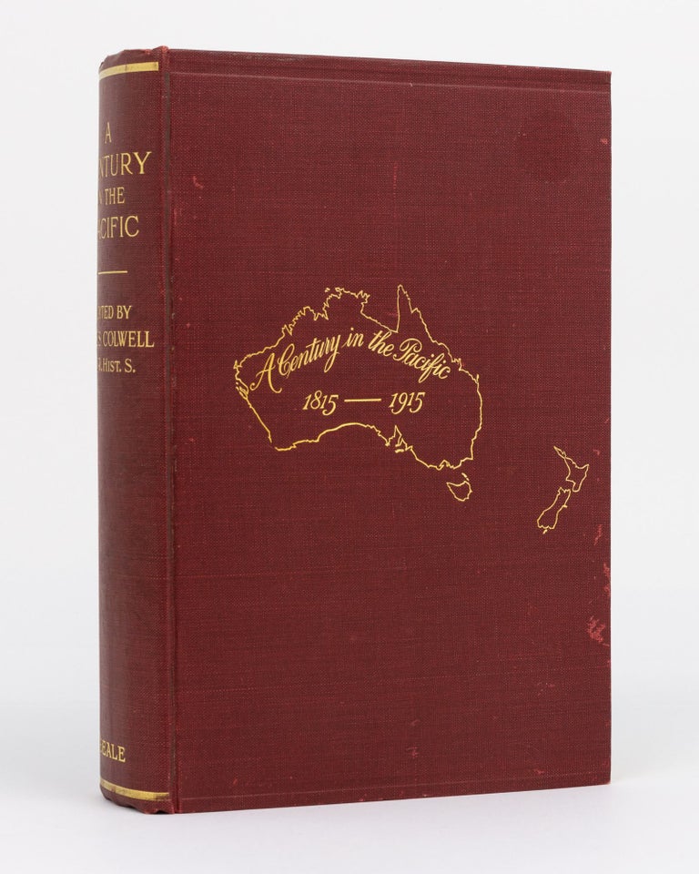 Item #130183 A Century in the Pacific. One Volume - Five Parts: Scientific, Sociological, Historical, Missionary, General. James COLWELL.