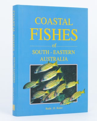 Item #130199 Coastal Fishes of South-Eastern Australia. Rudie H. KUITER