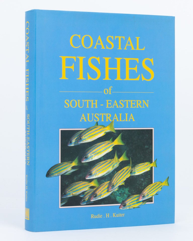 Item #130199 Coastal Fishes of South-Eastern Australia. Rudie H. KUITER.