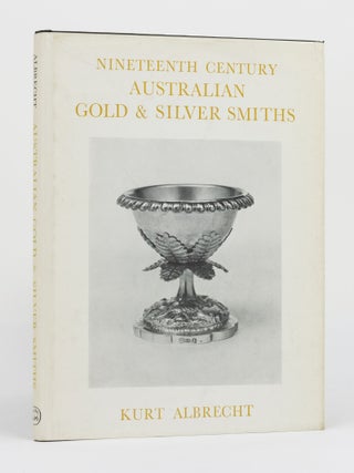 Item #130215 Nineteenth Century Australian Gold and Silver Smiths. Kurt ALBRECHT