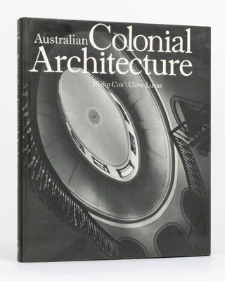 Item #130222 Australian Colonial Architecture. Philip COX, Clive LUCAS