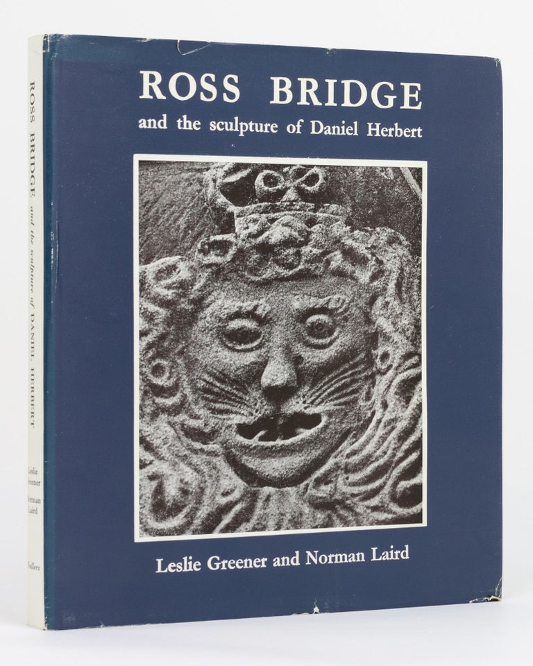 Item #130320 Ross Bridge and the Sculpture of Daniel Herbert. Leslie GREENER, Norman LAIRD.