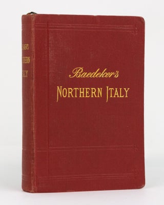 Item #130337 Italy. Handbook for Travellers. First Part: Northern Italy, including Leghorn,...