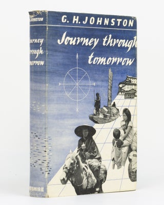 Item #130347 Journey through Tomorrow. George H. JOHNSTON