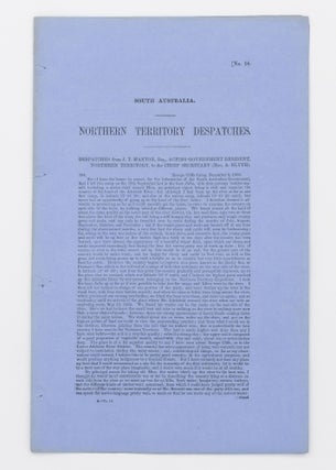 Item #130390 Northern Territory Despatches. Despatches from J.T. Manton, Esq., Acting Government...