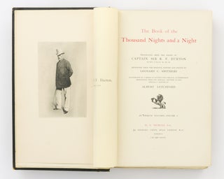 The Book of the Thousand Nights and a Night. A Plain and Literal Translation of the Arabian Nights Entertainments In Twelve Volumes. Translated from the Arabic by Richard F. Burton. Reprinted from the Original Edition and edited by Leonard C. Smithers