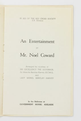 In Aid of the Red Cross Society, SA Division. An Entertainment by Mr Noel Coward ... In the Ballroom at Government House, Adelaide [Wednesday, 11th December 1940]
