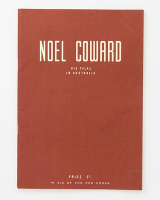 Item #130441 Noel Coward. His Talks in Australia. Noel COWARD
