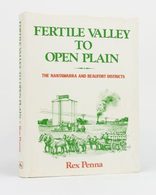 Item #130448 Fertile Valley to Open Plain. The Nantawarra and Beaufort Districts. Rex PENNA