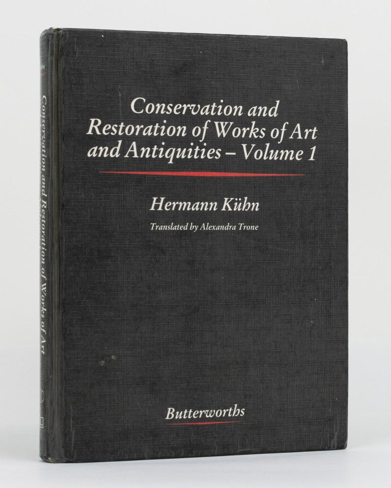 Item #130480 Conservation and Restoration of Works of Art and Antiquities. Volume 1. Translated by Alexandra Trone. Hermann KÜHN.