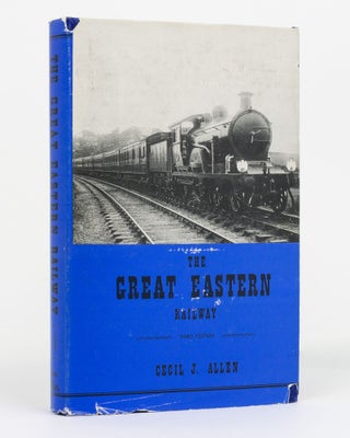 Item #130495 The Great Eastern Railway. Cecil J. ALLEN