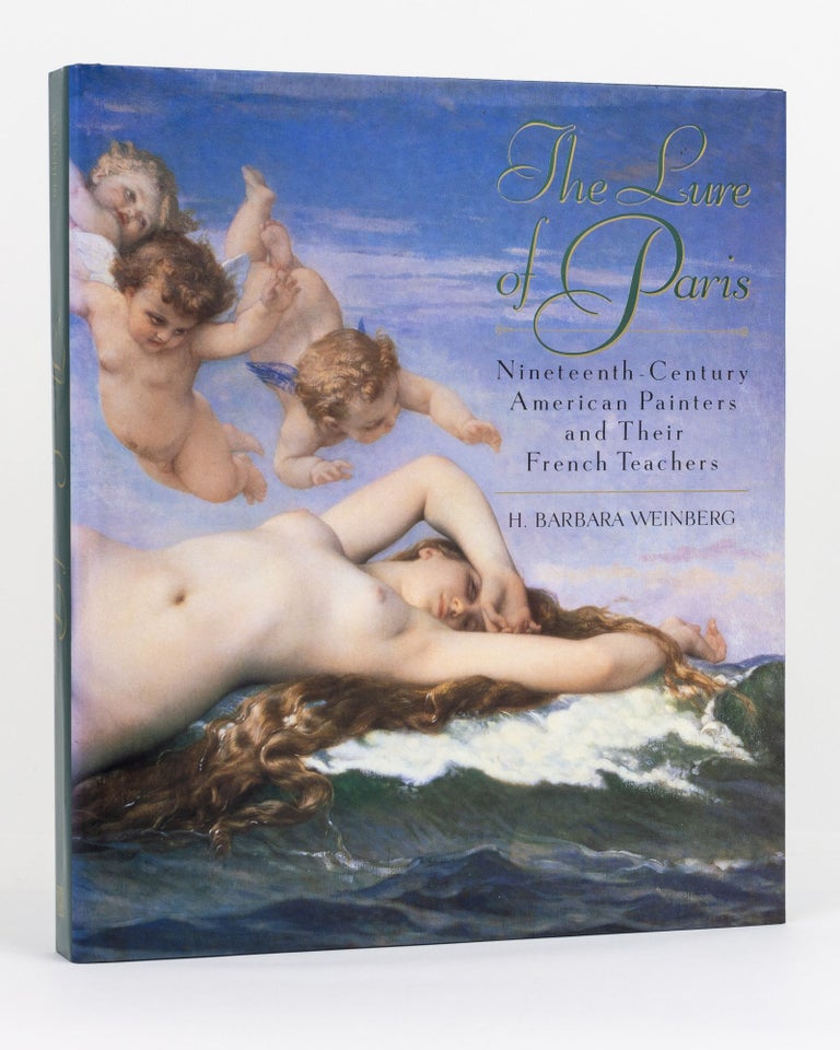 Item #130512 The Lure of Paris. Nineteenth Century American Painters and their French Teachers. H. Barbara WEINBERG.