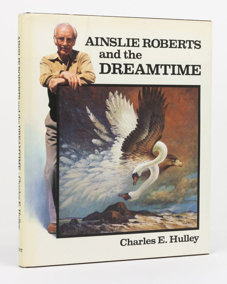 Item #130518 Ainslie Roberts and the Dreamtime. Charles E. HULLEY.