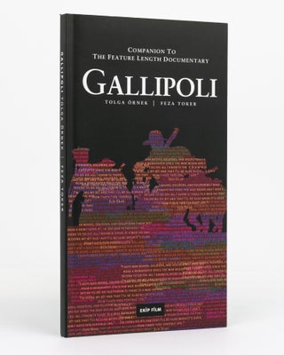 Item #130531 Gallipoli. Companion to the Feature Length Documentary. Tolga ÖRNEK, Feza TOKER