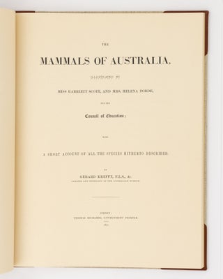 The Mammals of Australia. Illustrated by Miss Harriett Scott and Mrs Helena Forde ... with a Short Account of all the Species hitherto described