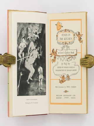 Venus in the Kitchen, or Love's Cookery Book by Pilaff Bey. Edited by Norman Douglas. Introduction by Graham Greene