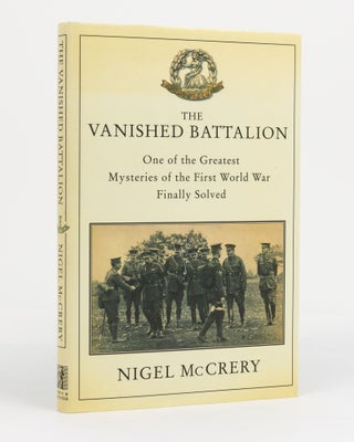 Item #130662 The Vanished Battalion. One of the Greatest Mysteries of the First World War Finally...