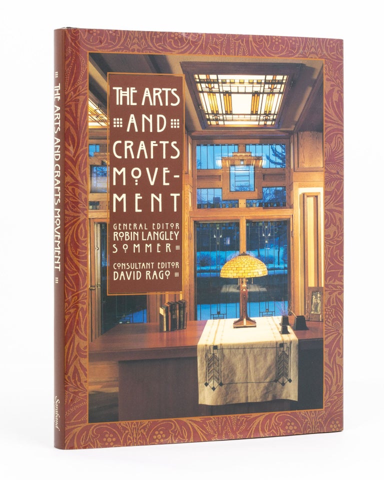 Item #130668 The Arts and Crafts Movement. Robin Langley SOMMER, David RAGO.