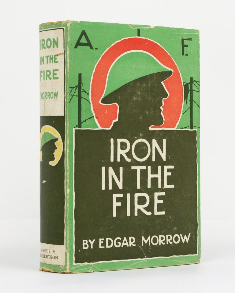 Item #130720 Iron in the Fire. Edgar MORROW.