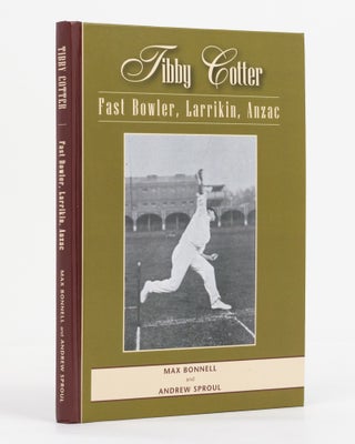 Item #130738 Tibby Cotter. Fast Bowler, Larrikin, Anzac. Max BONNELL, Andrew SPROUL