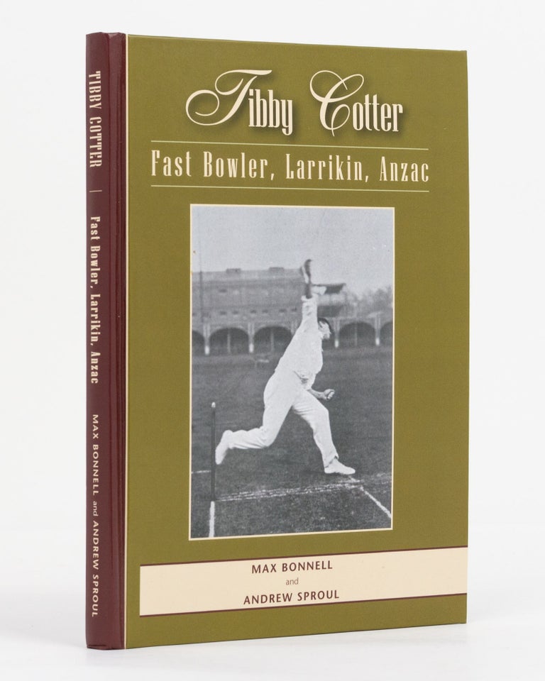 Item #130738 Tibby Cotter. Fast Bowler, Larrikin, Anzac. Max BONNELL, Andrew SPROUL.