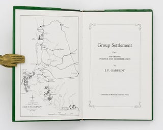 Group Settlement. Part 1. Its Origins: Politics and Administration. [Together with] ... Part 2. Its People: their Life and Times - an Inside View