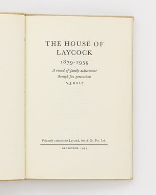 The House of Laycock, 1879-1959. A Record of Family Achievement through Five Generations