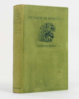 Item #130755 Six Years in the Malay Jungle. Carveth WELLS
