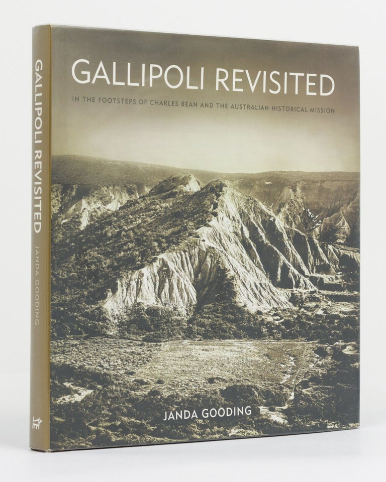 Item #130870 Gallipoli Revisited. In the Footsteps of Charles Bean and the Australian Historical Mission. Janda GOODING.