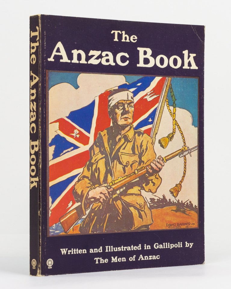 Item #130875 The Anzac Book. Written and illustrated in Gallipoli by the Men of Anzac. Charles Edwin Woodrow BEAN.
