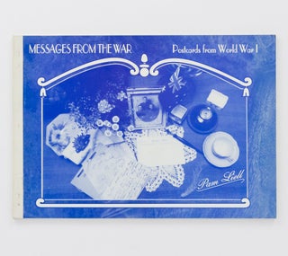 Item #130881 Messages from The War. Postcards from World War I. Pam LIELL